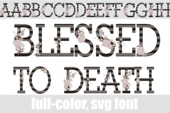 Blessed to Death: The Slab Serif Font with Dark Floral Edge